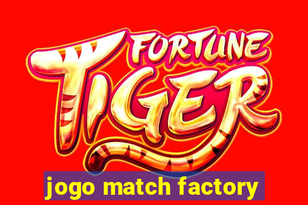 jogo match factory